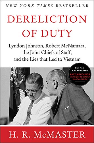 Dereliction of Duty: Johnson, McNamara, the Joint Chiefs of Staff, and the Lies That Led to Vietnam (9780060929084) by McMaster, H. R.