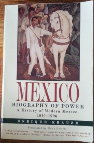 9780060929176: Mexico: Biography of Power : A History of Modern Mexico, 1810-1996