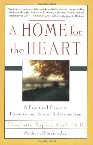 9780060929190: A Home for the Heart: A Practical Guide to Intimate and Social Relationships