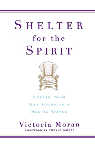 9780060929220: Shelter for the Spirit: Create Your Own Haven in a Hectic World