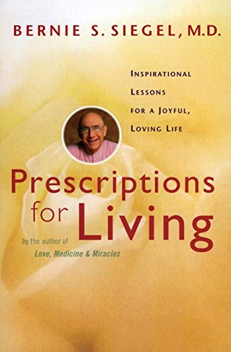 Beispielbild fr Prescriptions for Living: Inspirational Lessons for a Joyful, Loving Life zum Verkauf von Ergodebooks