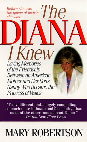 Imagen de archivo de The Diana I Knew : Loving Memories of the Friendship Between an American Mother and Her Son's Nanny Who Became the Princess of Wales a la venta por Better World Books