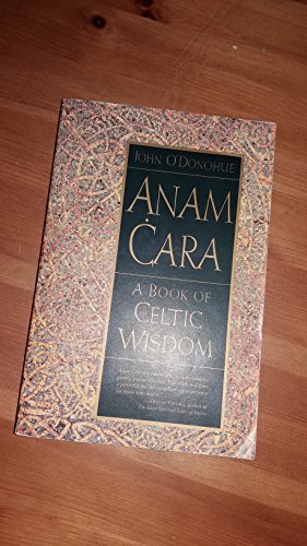 ANAM CARA: A Book Of Celtic Wisdom