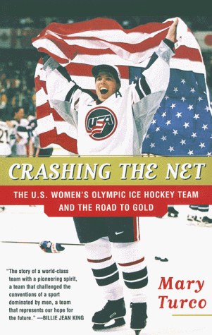 9780060929817: Crashing the Net: The U.S. Women's Olympic Ice Hockey Team and the Road to Gold