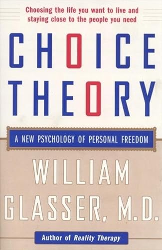 9780060930141: Choice Theory: A New Psychology of Personal Freedom
