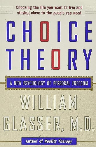 9780060930141: Choice Theory: A New Psychology of Personal Freedom
