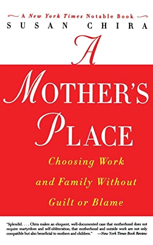 Beispielbild fr A Mother's Place: Choosing Work and Family Without Guilt or Blame zum Verkauf von Robinson Street Books, IOBA