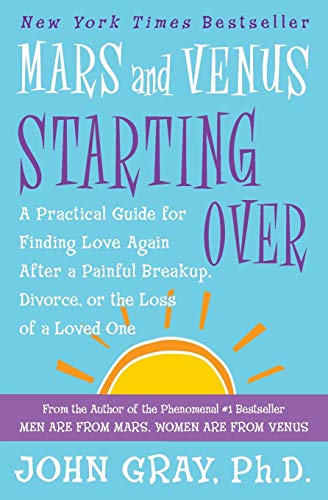 Beispielbild fr Mars and Venus Starting Over: A Practical Guide for Finding Love Again After a Painful Breakup, Divorce, or the Loss of a Loved One zum Verkauf von Wonder Book