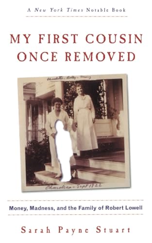 9780060930363: My First Cousin Once Removed: Money, Madness, and the Family of Robert Lowell