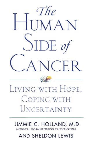 Imagen de archivo de The Human Side of Cancer: Living with Hope, Coping with Uncertainty a la venta por SecondSale