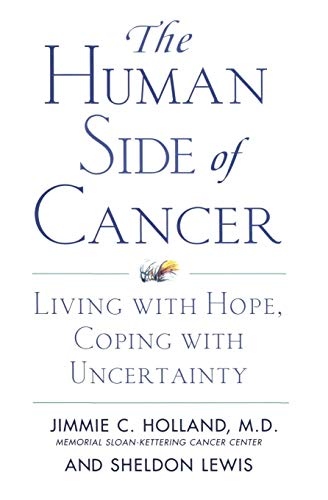 Stock image for The Human Side of Cancer: Living with Hope, Coping with Uncertainty for sale by SecondSale