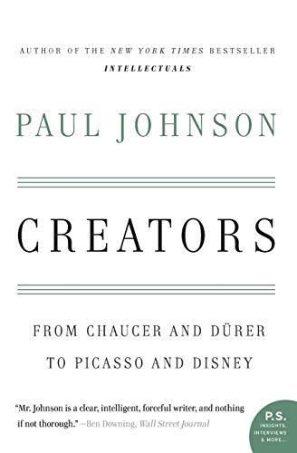 9780060930462: Creators: From Chaucer and Durer to Picasso and Disney (P.S.)