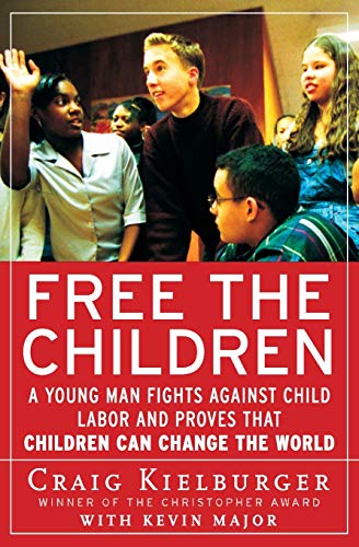 Beispielbild fr Free the Children : A Young Man Fights Against Child Labor and Proves That Children Can Change the World zum Verkauf von Better World Books
