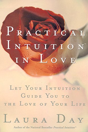 Beispielbild fr Practical Intuition in Love: Let Your Intuition Guide You to the Love of Your Life zum Verkauf von SecondSale