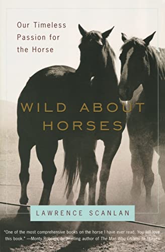 Imagen de archivo de Wild about Horses : Our Timeless Passion for the Horse a la venta por Better World Books