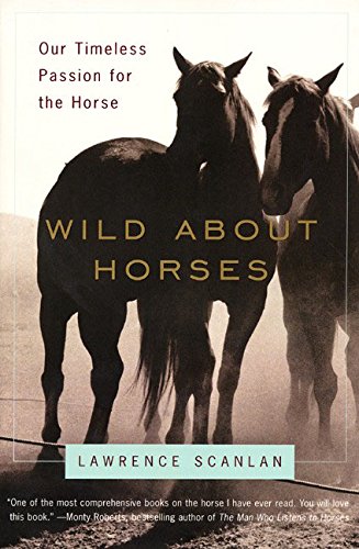 Stock image for Wild About Horses: Our Timeless Passion for the Horse for sale by Wonder Book