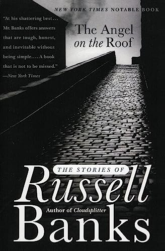 Beispielbild fr The Angel on the Roof: The Stories of Russell Banks zum Verkauf von Wonder Book