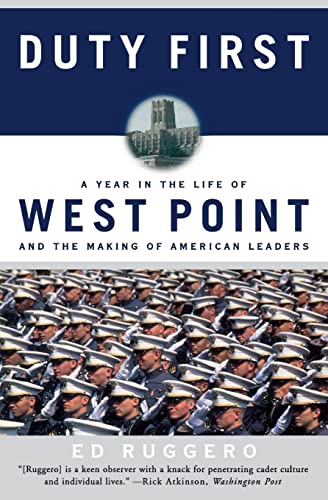 9780060931339: Duty First: A Year in the Life of West Point and the Making of American Leaders (Perennial)