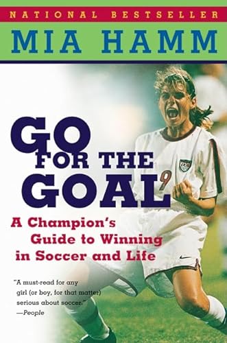 Beispielbild fr Go For the Goal: A Champion's Guide To Winning In Soccer And Life zum Verkauf von SecondSale