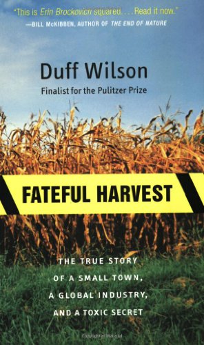 Stock image for Fateful Harvest: The True Story of a Small Town, a Global Industry, and a Toxic Secret for sale by ThriftBooks-Atlanta
