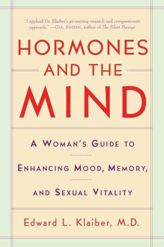 Stock image for Hormones and the Mind: A Woman's Guide to Enhancing Mood, Memory, and Sexual Vitality for sale by Redux Books