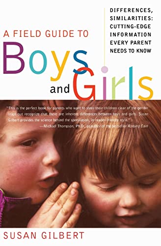 Stock image for A Field Guide to Boys and Girls: Differences, Similarities: Cutting-Edge Information Every Parent Needs to Know for sale by Wonder Book