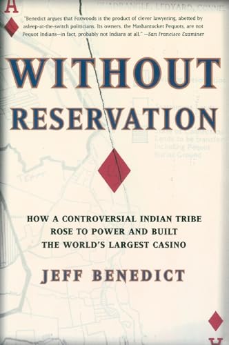 Stock image for Without Reservation: How a Controversial Indian Tribe Rose to Power and Built the World's Largest Casino for sale by Wonder Book