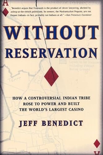 9780060931964: Without Reservation: How a Controversial Indian Tribe Rose to Power and Built the World's Largest Casino