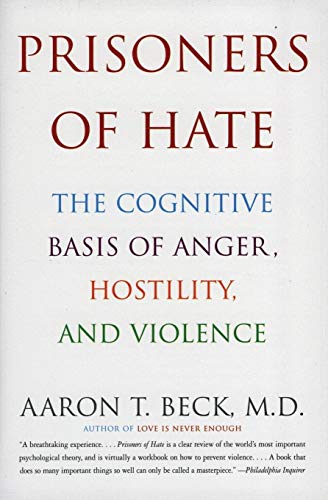 Beispielbild fr Prisoners of Hate : The Cognitive Basis of Anger, Hostility, and Violence zum Verkauf von Better World Books