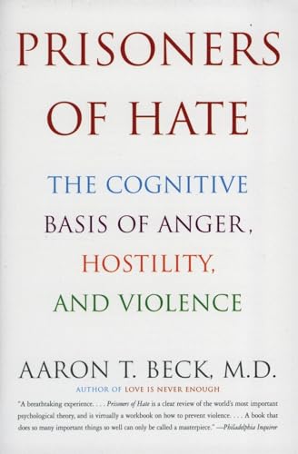 9780060932008: Prisoners of Hate: The Cognitive Basis of Anger, Hostility, and Violence