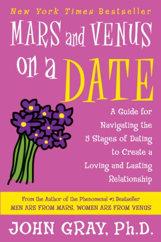 Stock image for Mars and Venus on a Date: A Guide for Navigating the 5 Stages of Dating to Create a Loving and Lasting Relationship for sale by Gulf Coast Books