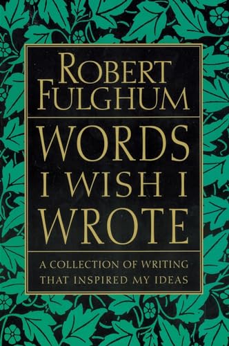 Words I Wish I Wrote: A Collection of Writing That Inspired My Ideas