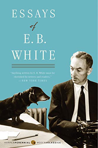 Imagen de archivo de Essays of E. B. White (Perennial Classics) a la venta por SecondSale