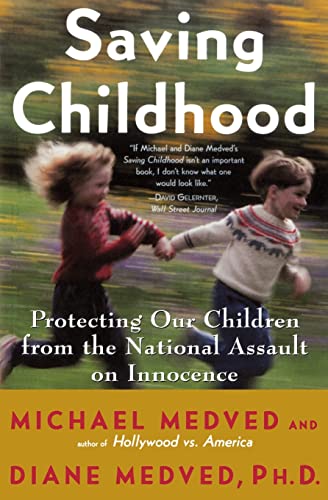 Stock image for Saving Childhood: Protecting Our Children from the National Assault on Innocence for sale by SecondSale