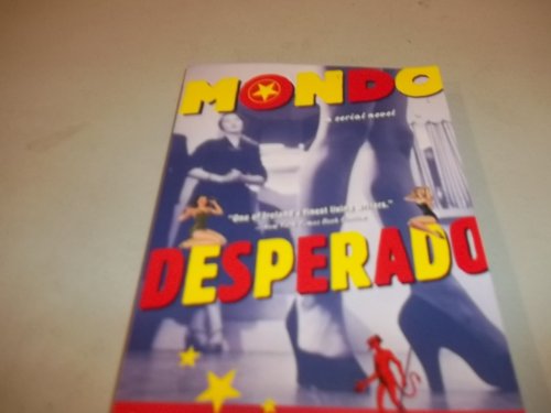 Beispielbild fr Mondo Desperado: A Serial Novel zum Verkauf von medimops