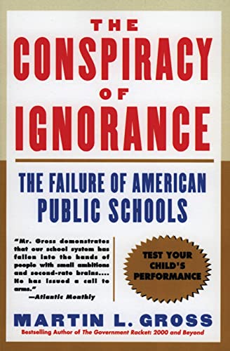 Imagen de archivo de The Conspiracy of Ignorance : The Failure of American Public Schools a la venta por Eryops Books
