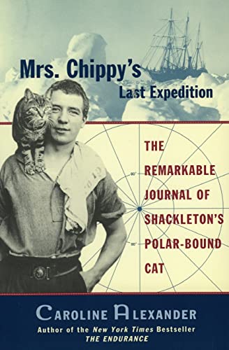 Stock image for Mrs. Chippy's Last Expedition: The Remarkable Journal of Shackleton's Polar-Bound Cat for sale by SecondSale