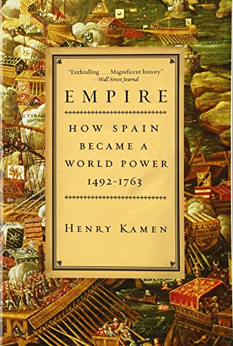 9780060932640: Empire: How Spain Became a World Power, 1492-1763