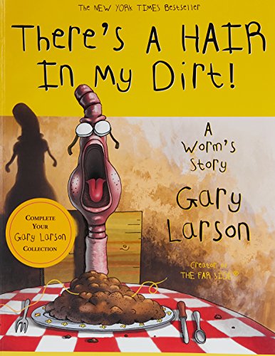 9780060932749: There's a Hair in My Dirt!: A Worm's Story: Gary Larson