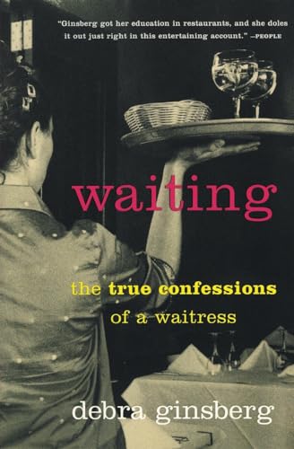 Imagen de archivo de Waiting: The True Confessions of a Waitress a la venta por SecondSale