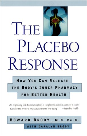 Beispielbild fr The Placebo Response : How You Can Release the Body's Inner Pharmacy for Better Health zum Verkauf von Better World Books