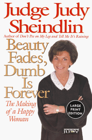 9780060933067: Beauty Fades, Dumb Is Forever: The Making of a Happy Woman