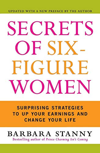 Stock image for Secrets of Six-Figure Women: Surprising Strategies to Up Your Earnings and Change Your Life for sale by SecondSale