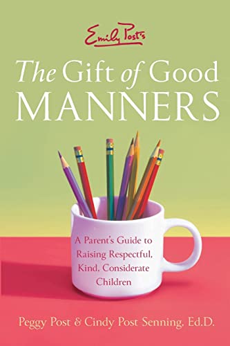 Beispielbild fr Emily Post's the Gift of Good Manners : A Parent's Guide to Raising Respectful, Kind, Considerate Children zum Verkauf von Better World Books