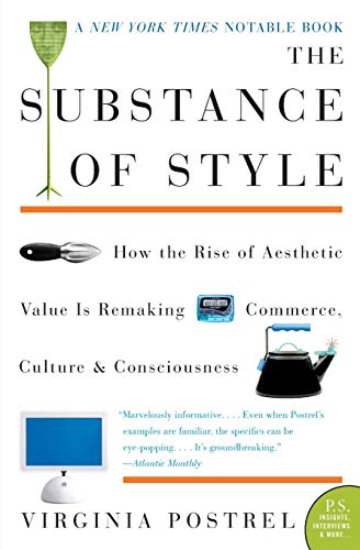 Beispielbild fr The Substance of Style: How the Rise of Aesthetic Value Is Remaking Commerce, Culture, and Consciousness zum Verkauf von Wonder Book