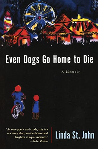 Stock image for Even Dogs Go Home to Die: A Memoir (Illinois) for sale by Wonder Book