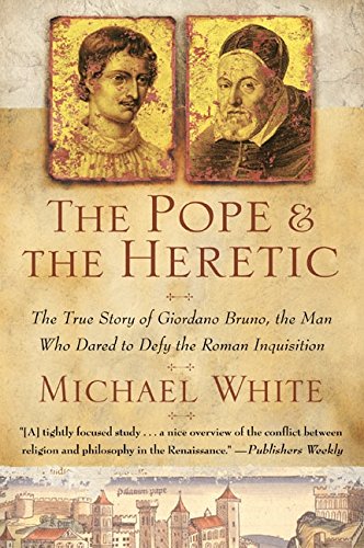 Stock image for The Pope & the Heretic : The True Story of Giordano Bruno, the Man Who Dared to Defy the Roman Inquisition for sale by Callaghan Books South