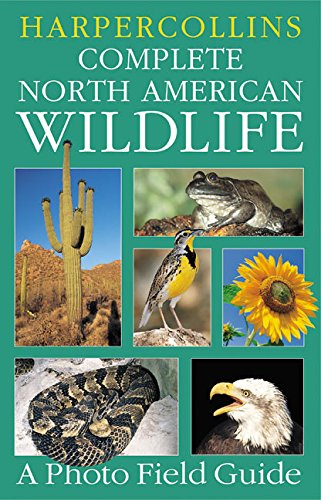 Beispielbild fr HarperCollins Complete North American Wildlife : A Photo Field Guide zum Verkauf von Better World Books