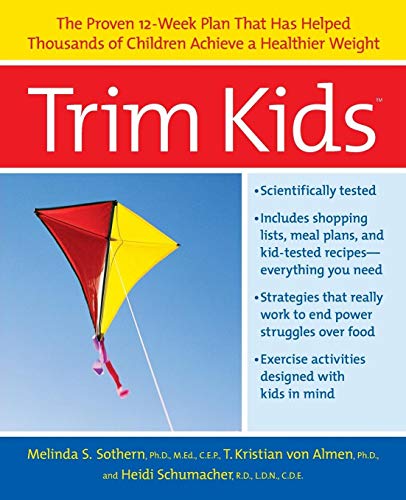 Stock image for Trim Kids(TM) : The Proven 12-Week Plan That Has Helped Thousands of Children Achieve a Healthier Weight for sale by Better World Books