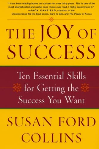 Imagen de archivo de The Joy of Success: Ten Essential Skills for Getting the Success You Want a la venta por Irish Booksellers